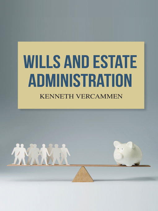Title details for Wills and Estate Administration by Kenneth Vercammen - Available